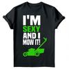 I M Sexy And I Mow It Fathers Day Gift For Daddy Mens Gift Novelty T-Shirts #FD