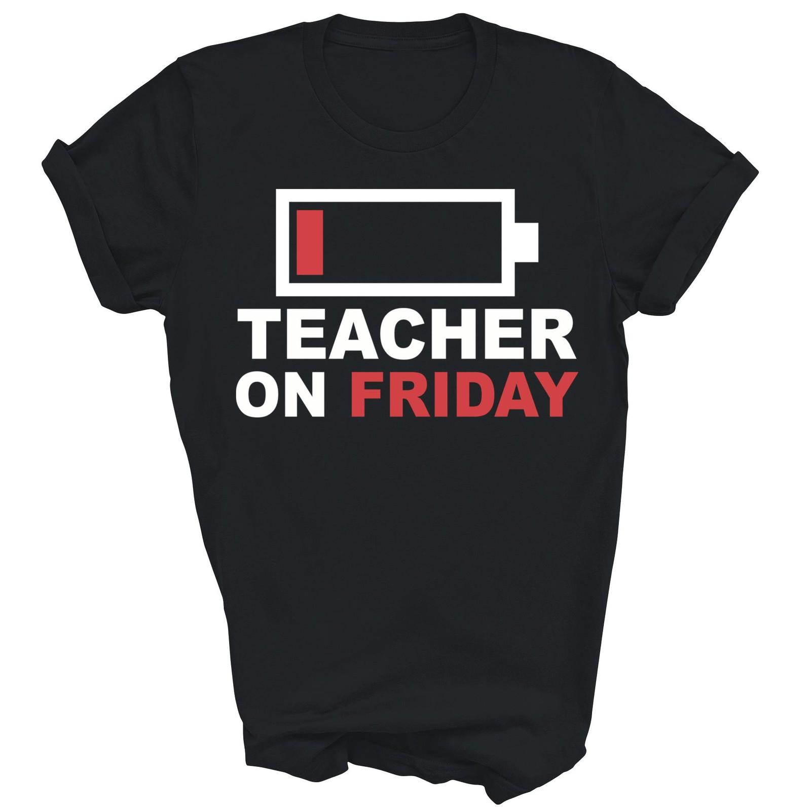 Teacher On Friday Low Battery Funny Unisex Shirt Gift XXXXL