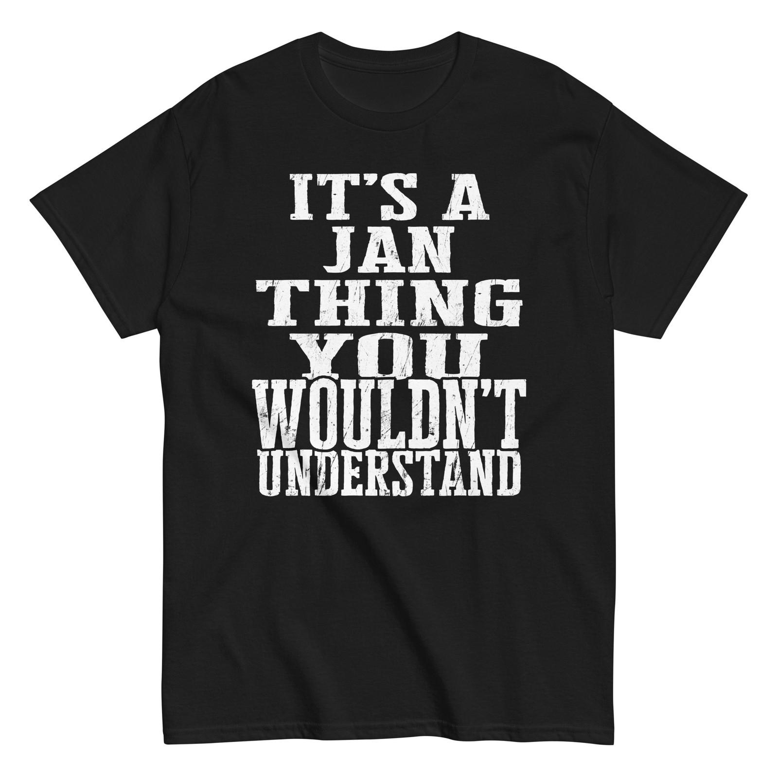 Its a Jan Thing Family Reunion First Last Squad Name T Shirt S