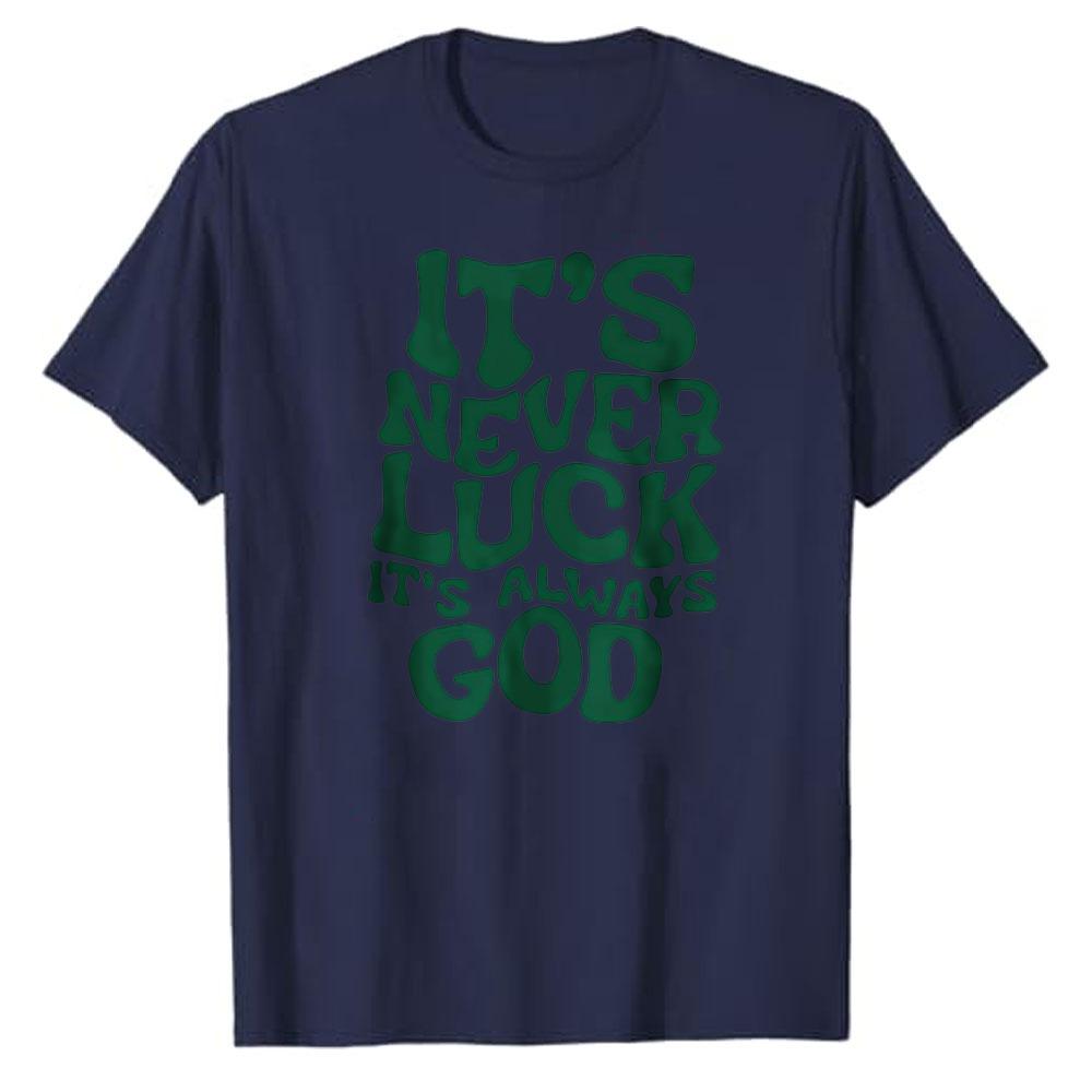 Retro Groovy Font Its Never Luck Its Always God Letter Print TShirt Men Cotton Top Faith Religious Belief Inspired Casual Tee