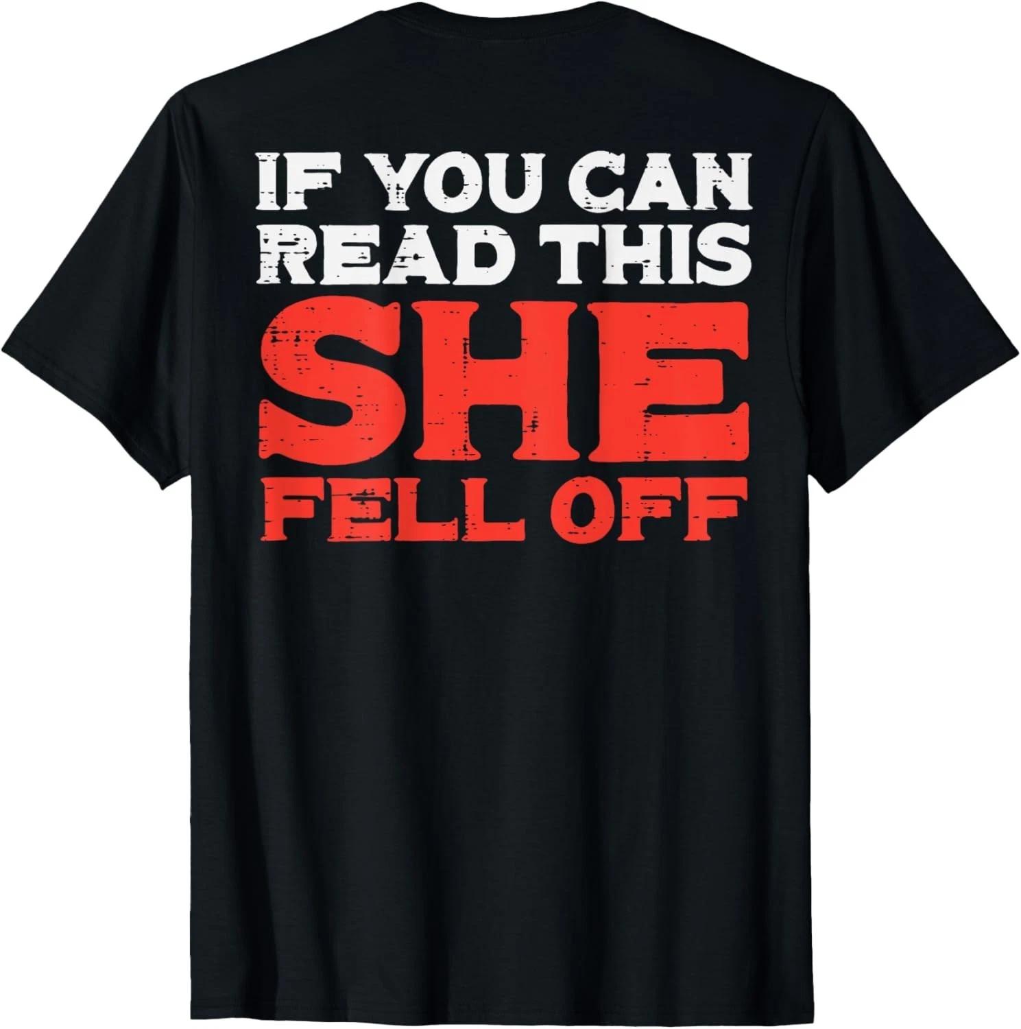 If You Can Read This She Fell Off Funny Biker Motorcycle ( ON BACK) T-Shirt 3XL