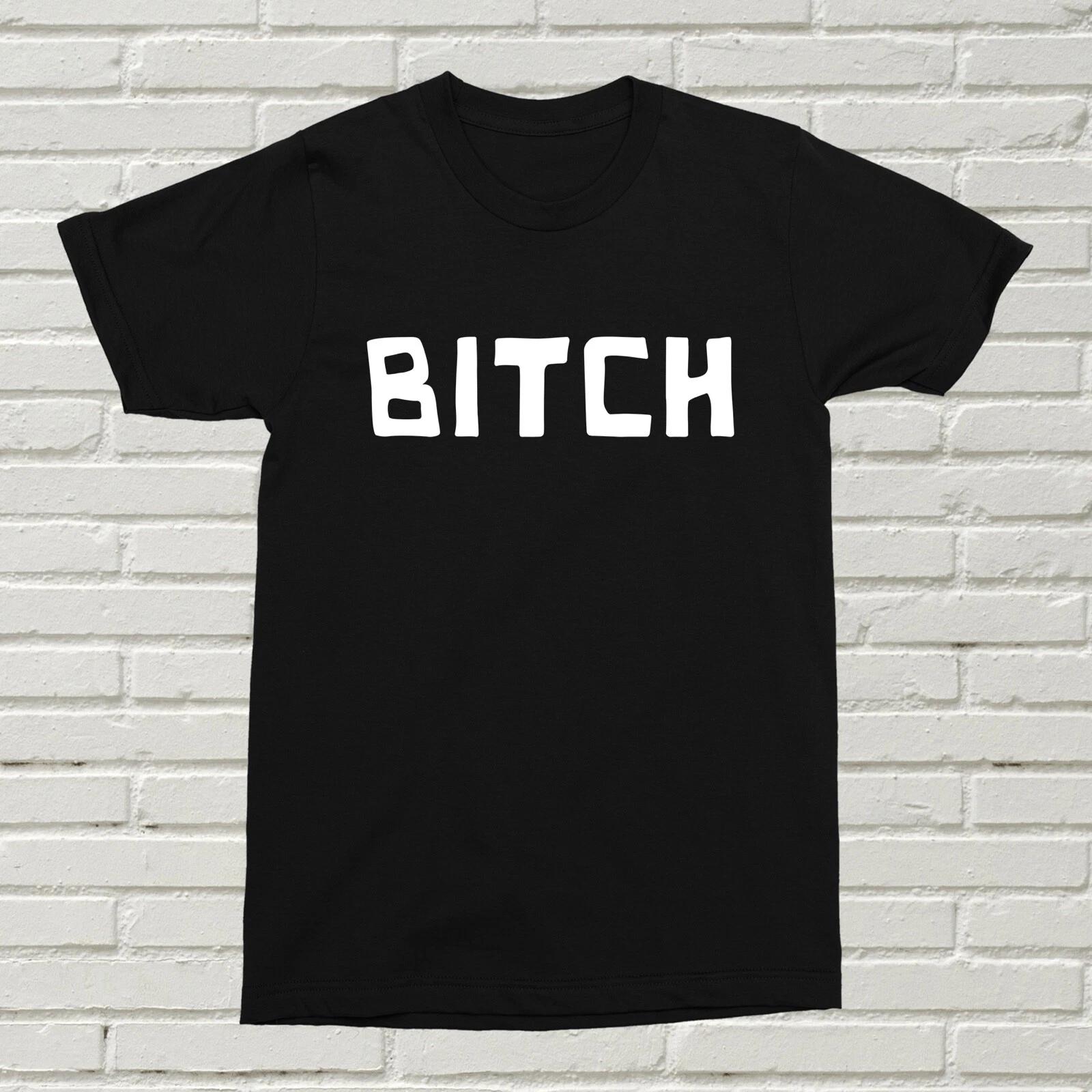 B!tch T-Shirt Funny Rude Alternative Offensive Gift Present Birthday XMAS Swear S