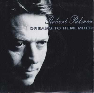 7-Zoll Schallplatte ROBERT PALMER - Dreams To Remember EM193 EMI 1991 UK Dance & Electronica Gebraucht