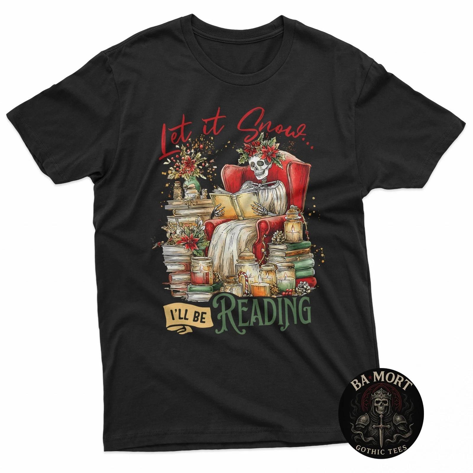 Let It Snow Ill Be Reading T-Shirt 4XL