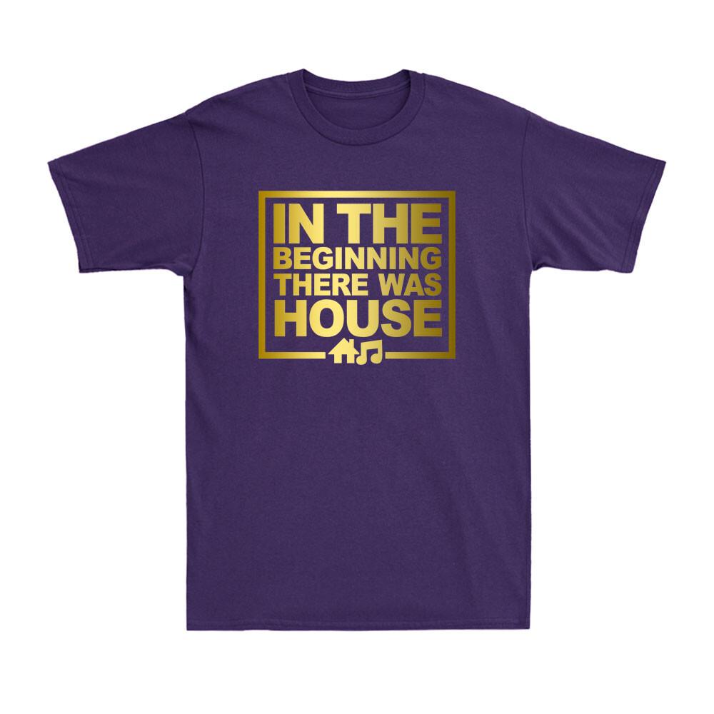 In The Beginning There Was House House Music Edm Dj Golden Print Unisexs Tshirt