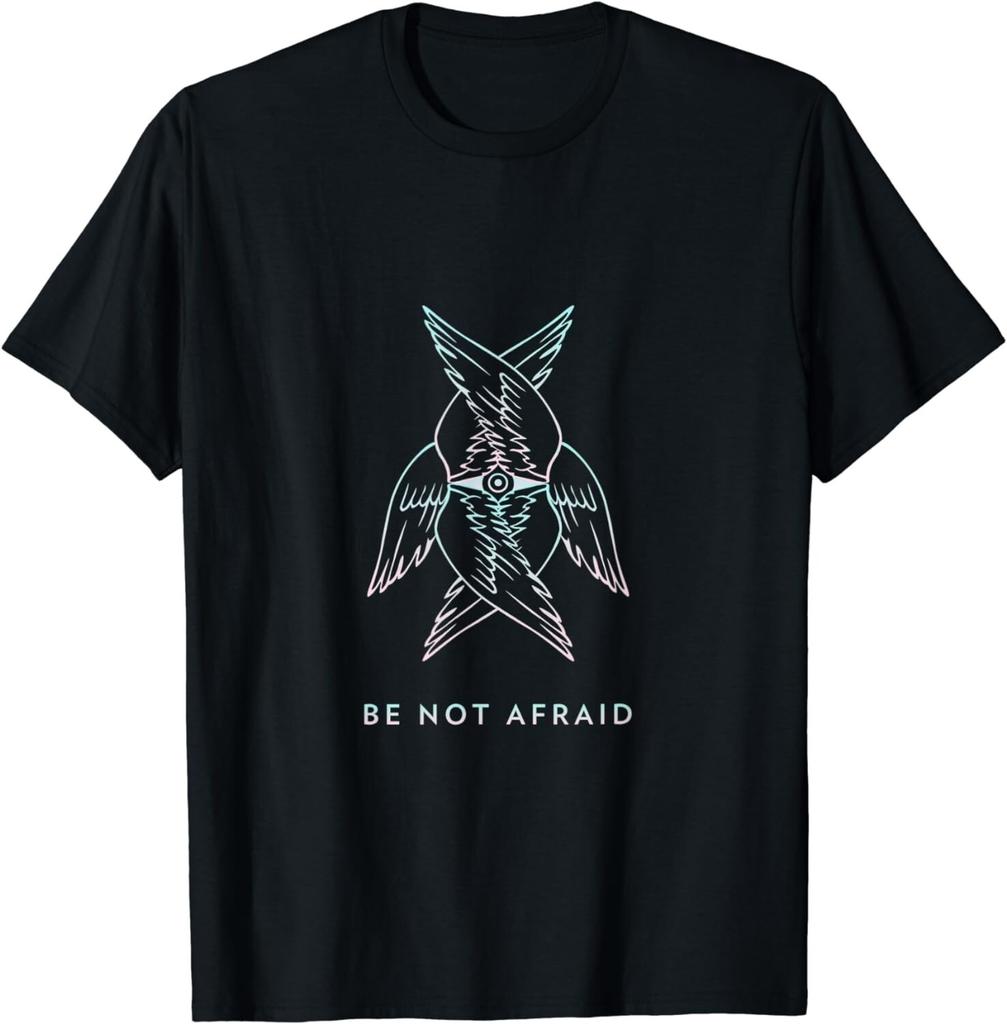 Be Not Afraid Tee Gift Unisex T-Shirt