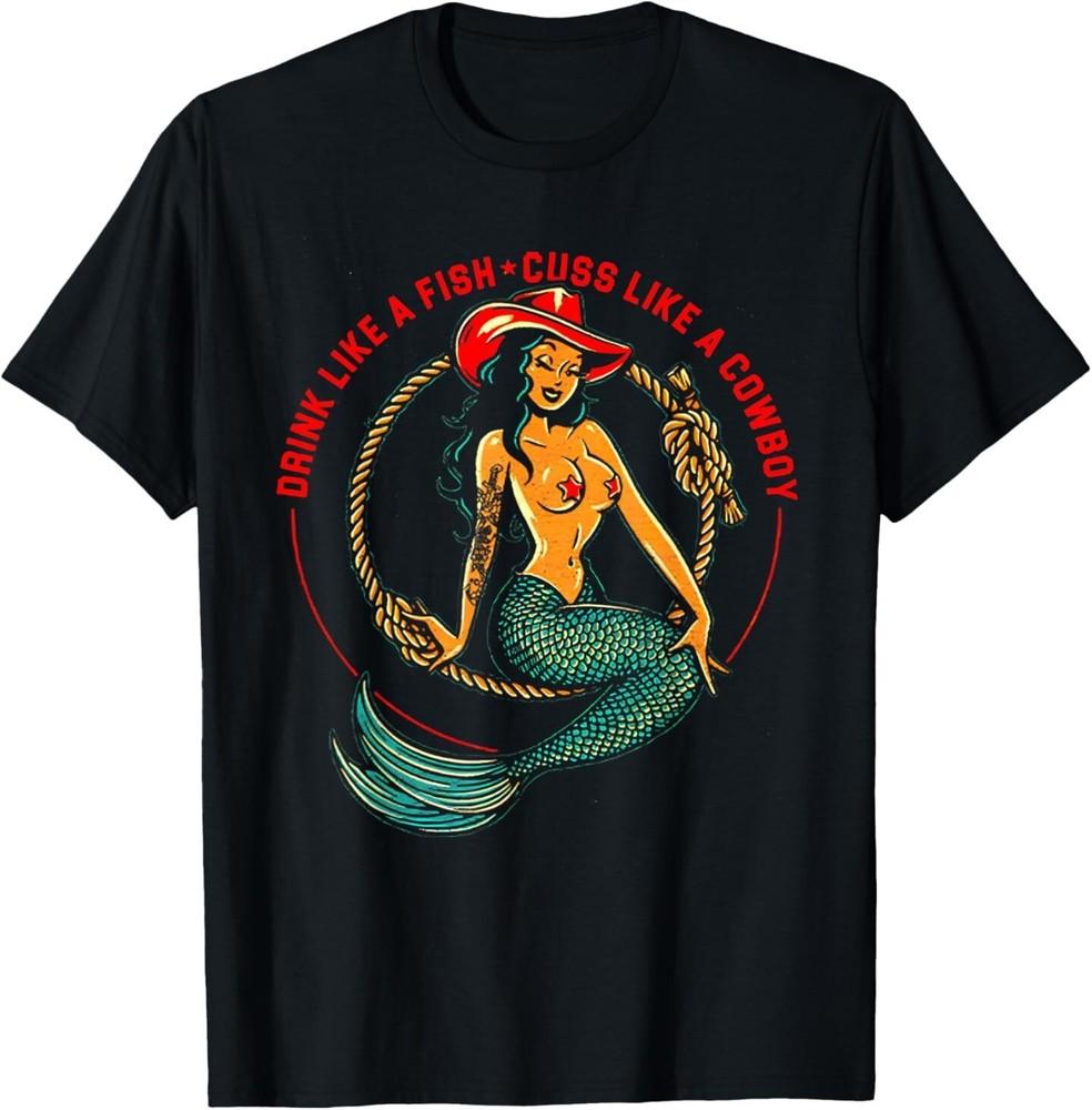 Drink Like A Fish Cuss Like A CowboyCowgirl Mermaid T-Shirt Unisex T-Shirt S