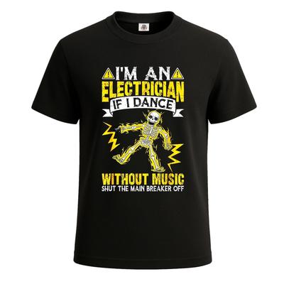 I'm An Electrician If I Dance Skeleton Funny T-Shirt For Mens Novelty Tee Top