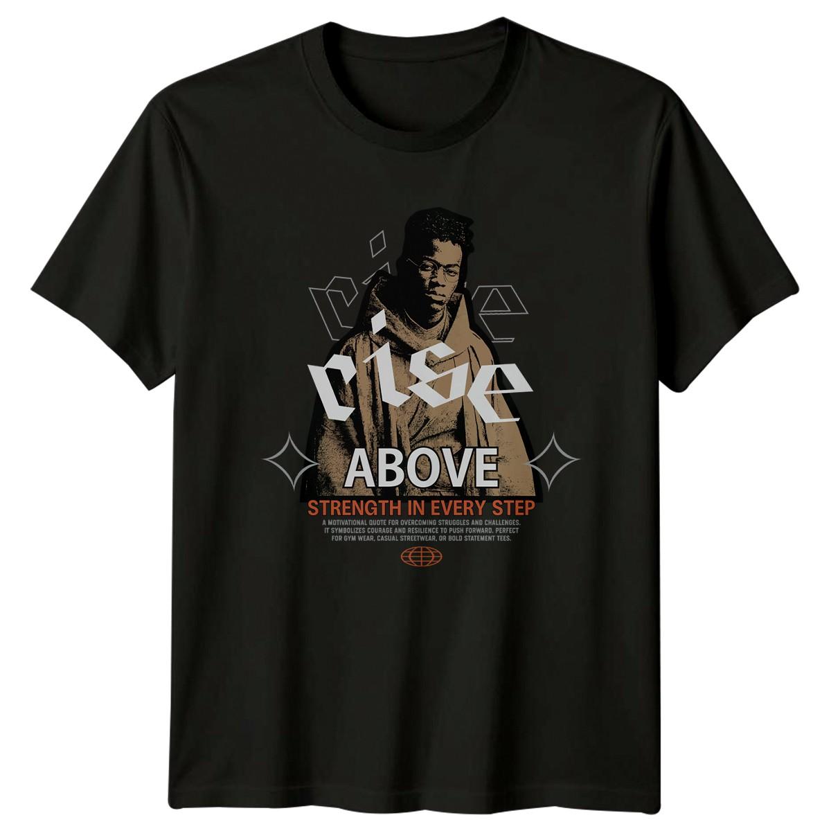 Rise Above Strength In Every T-Shirt Inspirational Streetwear Gift For Him Her XXL