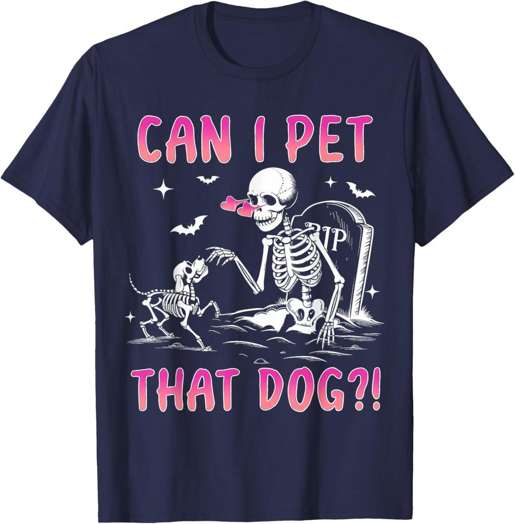 Can I Pet That Dog Funny Skeleton Dog Lover Halloween TShirt 100 Cotton ONeck Short Sleeve Summer Casual Mens Tshirt