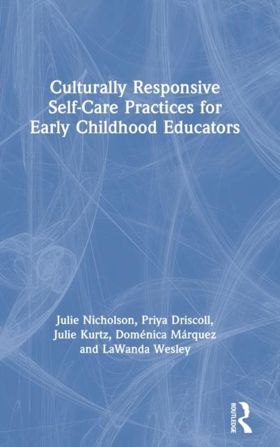 The Culturally Responsive Self-Care Practices for Early Childhood Educators Book