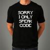 Sorry I Only Speak Code Programmer Funny Mens Regular Fit Cotton T-Shirt