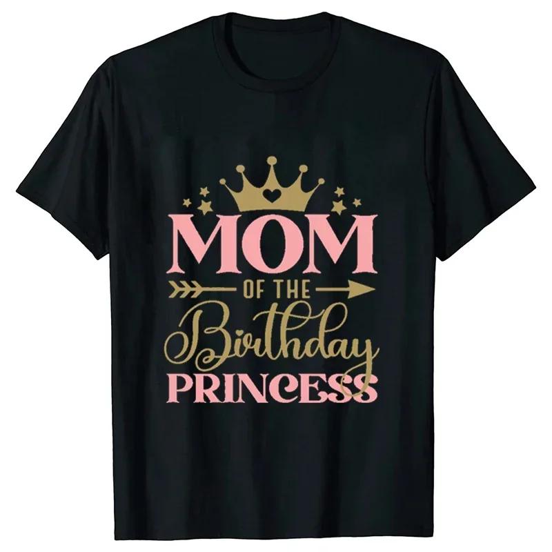 Birthday Princess T-shirt DAD MOM Uncle Aunt Family Gathering Tops Girls Birthday Party Tshirt Short Sleeve Black White Tee