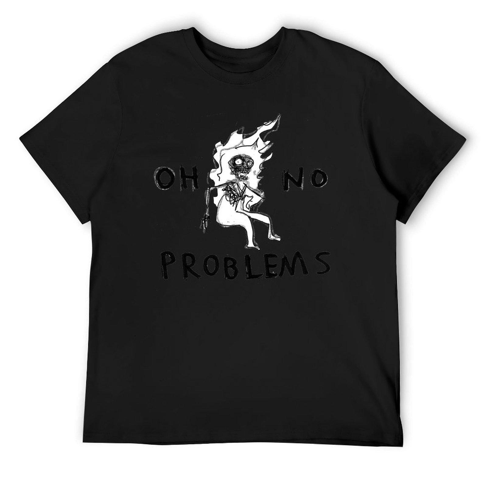 

OH NO PROBLEMS T-Shirt aesthetic clothes oversizeds outfits for men 4XL