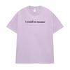 I Could Be Meaner Funny Humor T Shirts Men Women Comfort Summer Fashion Vintage T-Shirt High Quality Short Sleeve Loose T-Shirts