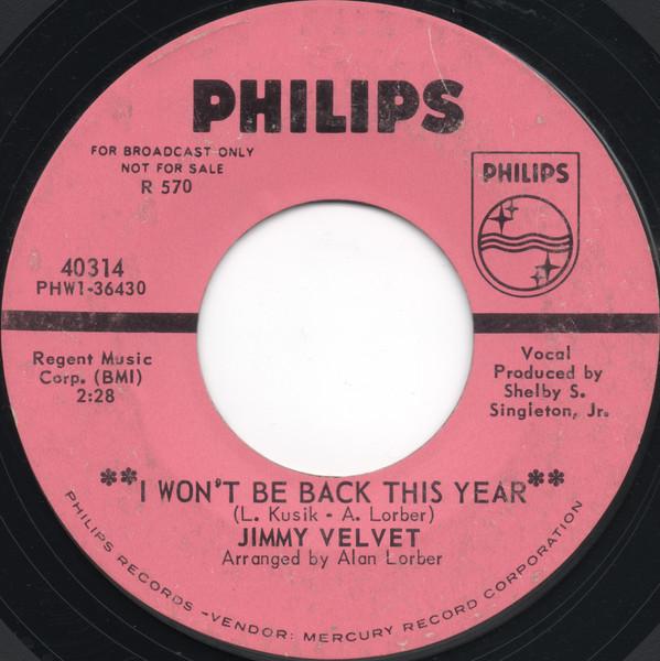 

7inch Record JIMMY VELVET - I Won t Be Back This Year / Young H 40314 Philips 1965 US Pop Used