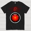 2001 A Space Odyssey I'm Sorry Dave Cotton Summer Casual Cool Loose T-Shirt