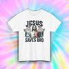 Jesus Saves Bro Shirt Funny Christian Faith Religious Graphic Tee S-4xl