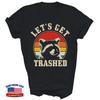 Raccoon Let Is Get Trashed Racoon Funny Unisex T-Shirt