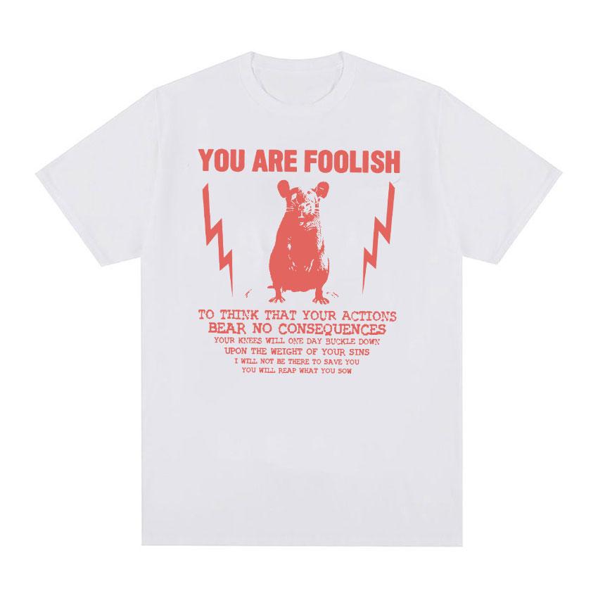 2025Summer Streetwear T Shirt You Are Foolish Rat Quote Cotton Fashion Tee Shirt Men Beach Y2K Classic Pattern Short Sleeve Tops