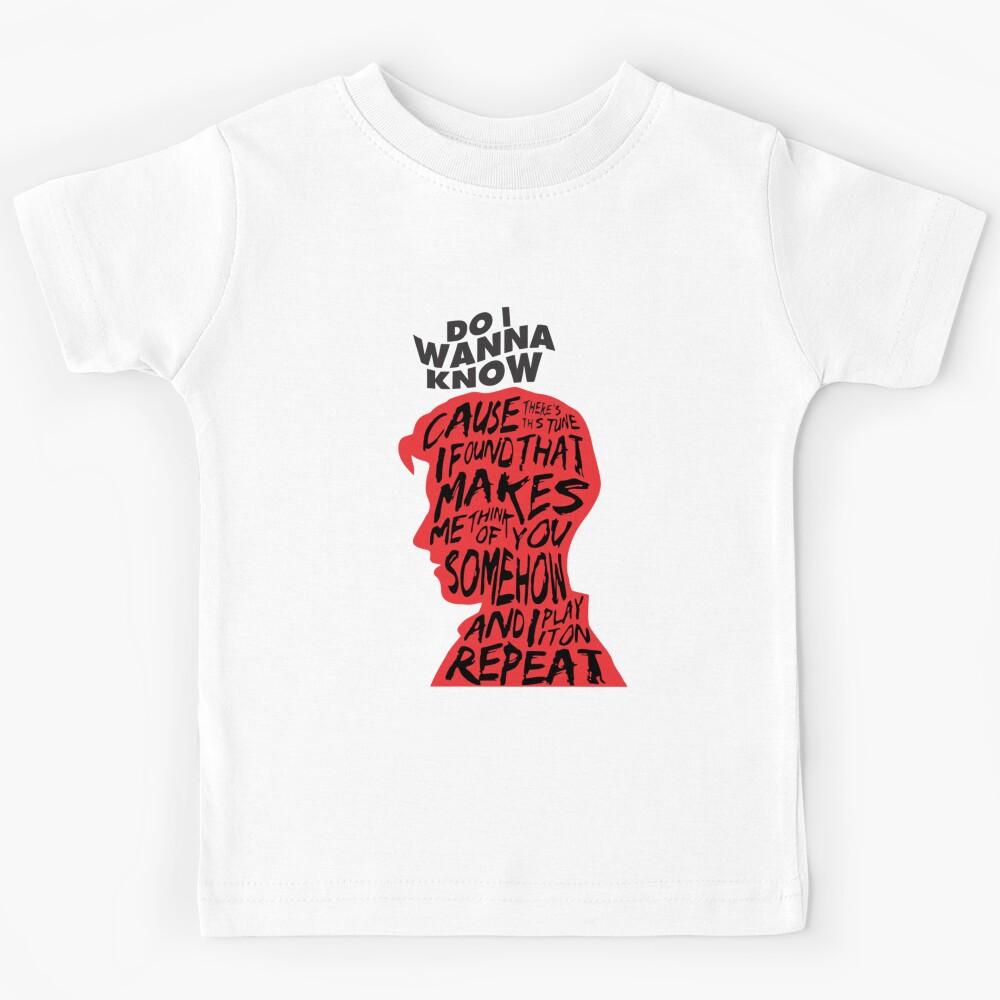 Do I Wanna Know Kids T-Shirt 110
