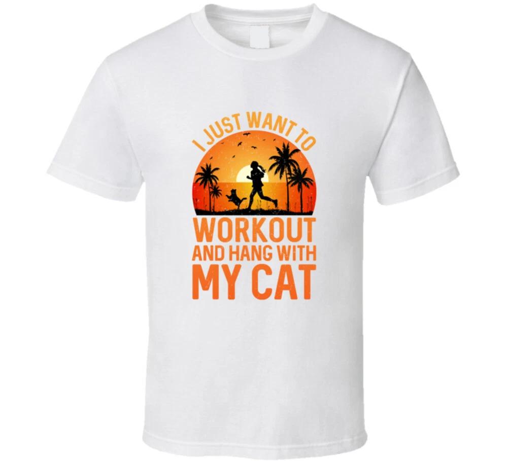 I Just Want To Workout And Hang With My Cat Funny Fitness Gift T Shirt L