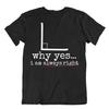 Why Yes I Am Always Right T-Shirt Amusing Idea Gift Tee Math Teachers Shirt