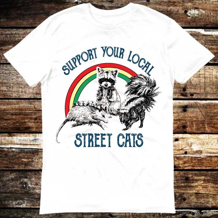 Support Your Local Street Cats Animal Pet Love T Shirt 6132 Unisex T-Shirt S
