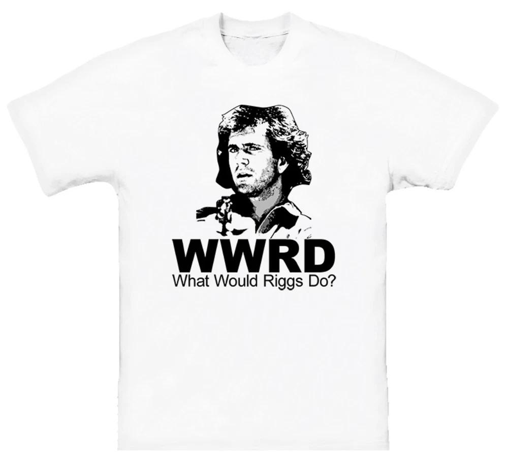 Mel Gibson What Would Riggs Do T Shirt S