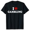 Funny I Love Gambling Graphic T Shirts Men Women Pure Cotton Humor Streetwear Tee Shirt Short Sleeve Unisex Loose Clothing