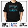 The Presence of Ptsd Doesn't Mean the Absence of Courage T-ShirtT-Shirt HOT ITEM