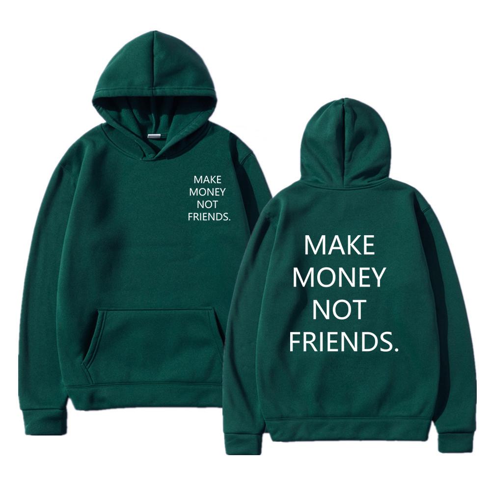 MAKE MONEY NOT FRIENDS Hoodie Fashion Unisex Letter Print Hooded Pullover Sudadera Unisex Streetwear Sweatshirts Hoody Tops Clothes