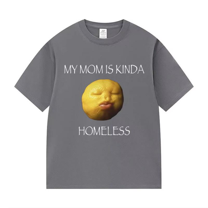

My Momis Kinda Homeless Funny Emoji Pictures Men and Women Casual Humorous Style Summer Print Pure Cotton Short Sleeve Tops 3XL