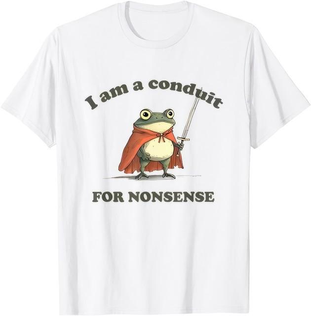 I Am A Conduit For Nonsense Funny Frog Meme Graphic Unisex T Shirt L