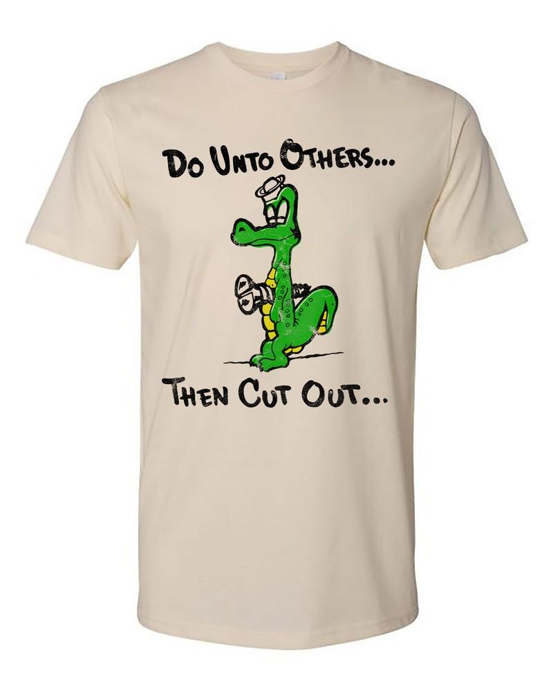Novelty Tee T Shirt 60s 70s Retro Gator Do Unto Others Then Cut Out Biker Hippie Unisex T-Shirt S