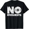 Keine Wünsche T-Shirt für DJs
