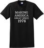Making America Great Since 1976 T-shirt
