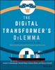 The The Digital Transformer's Dilemma : How To Energize Your Core Business While Building Disruptive Products and Services Book