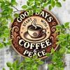 Good Days Start with Coffee Peace Round Metal Sign Waterproof Rustproof Decor for Bar Cafe Kitchen