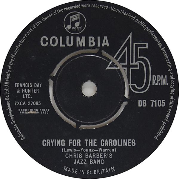 

7inch Record CHRIS BARBERS JAZZ BAND Crying For The Carolines You Just DB7105 COLUMBIA 1963 UK Jazz Used
