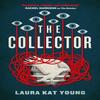 The Collector by Laura Kat Young Paperback Book 9781789099058