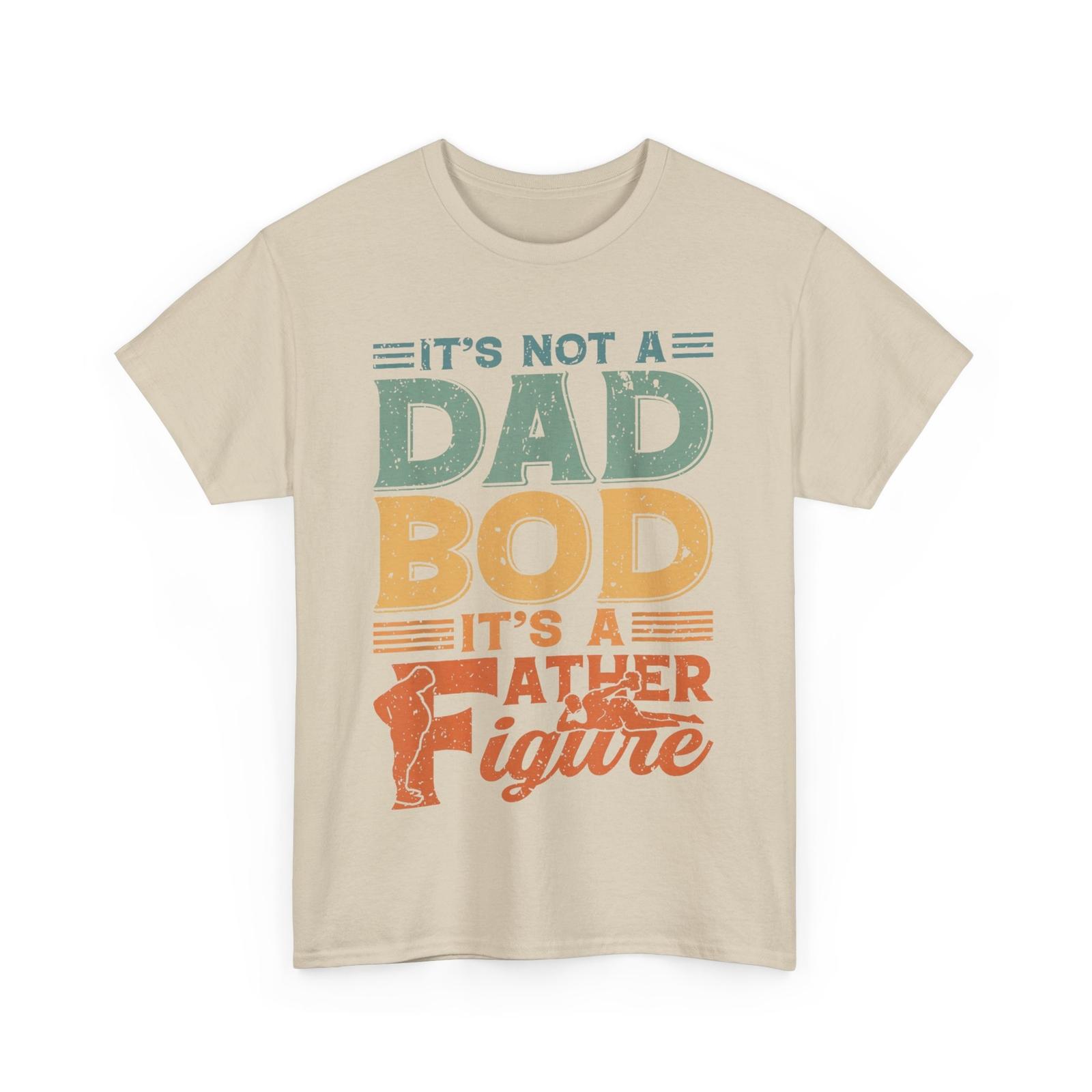 Dad Funny Shirt, It’s Not A Dad Bod It’s A Father Figure Father s Day T-Shirt S