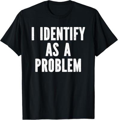 Sarcasm Designs Inc. Ich identifiziere mich als Problem Distressed Text Lustiges T-Shirt