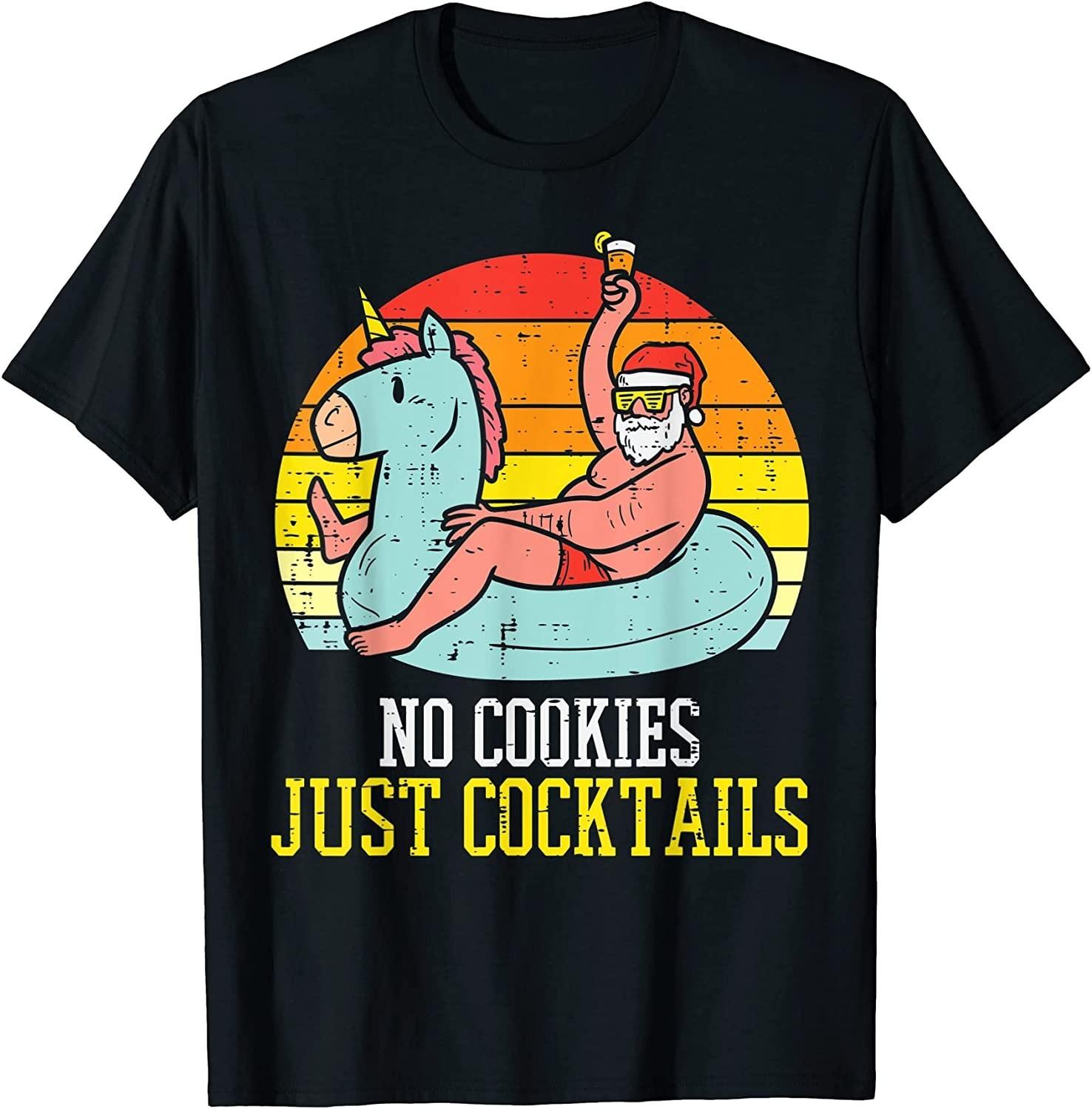 NEW! No Cookies Cocktails Santa Summer Christmas In July Tee - MADE IN USA XL