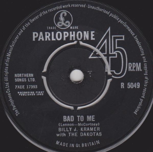 

7inch Record BILLY J. KRAMER THE DAKOTAS Bad To Me R5049 Parlophone 1963 UK Pop Used