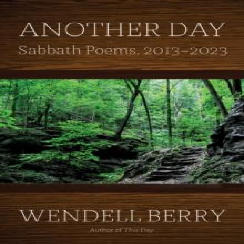 Another Day by Wendell Berry Hardback Book 9781640096394