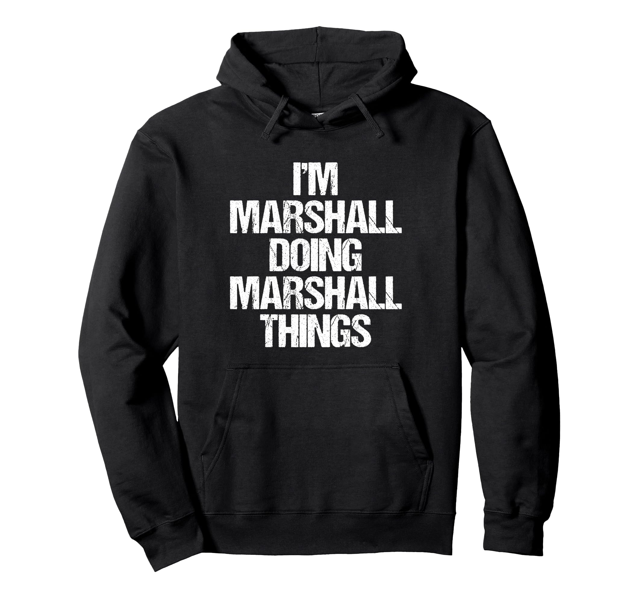 

I m Marshall Doing Marshall Things Fun Name Marshall Hoodie