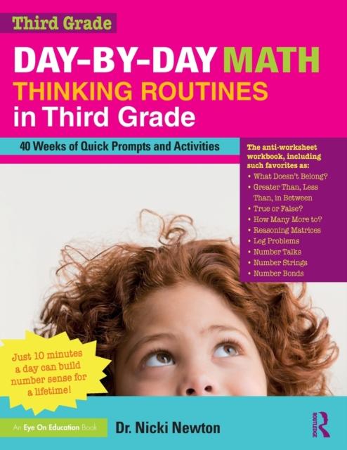 The Day-by-Day Math Thinking Routines In Third Grade : 40 Weeks of Quick Prompts and Activities Book