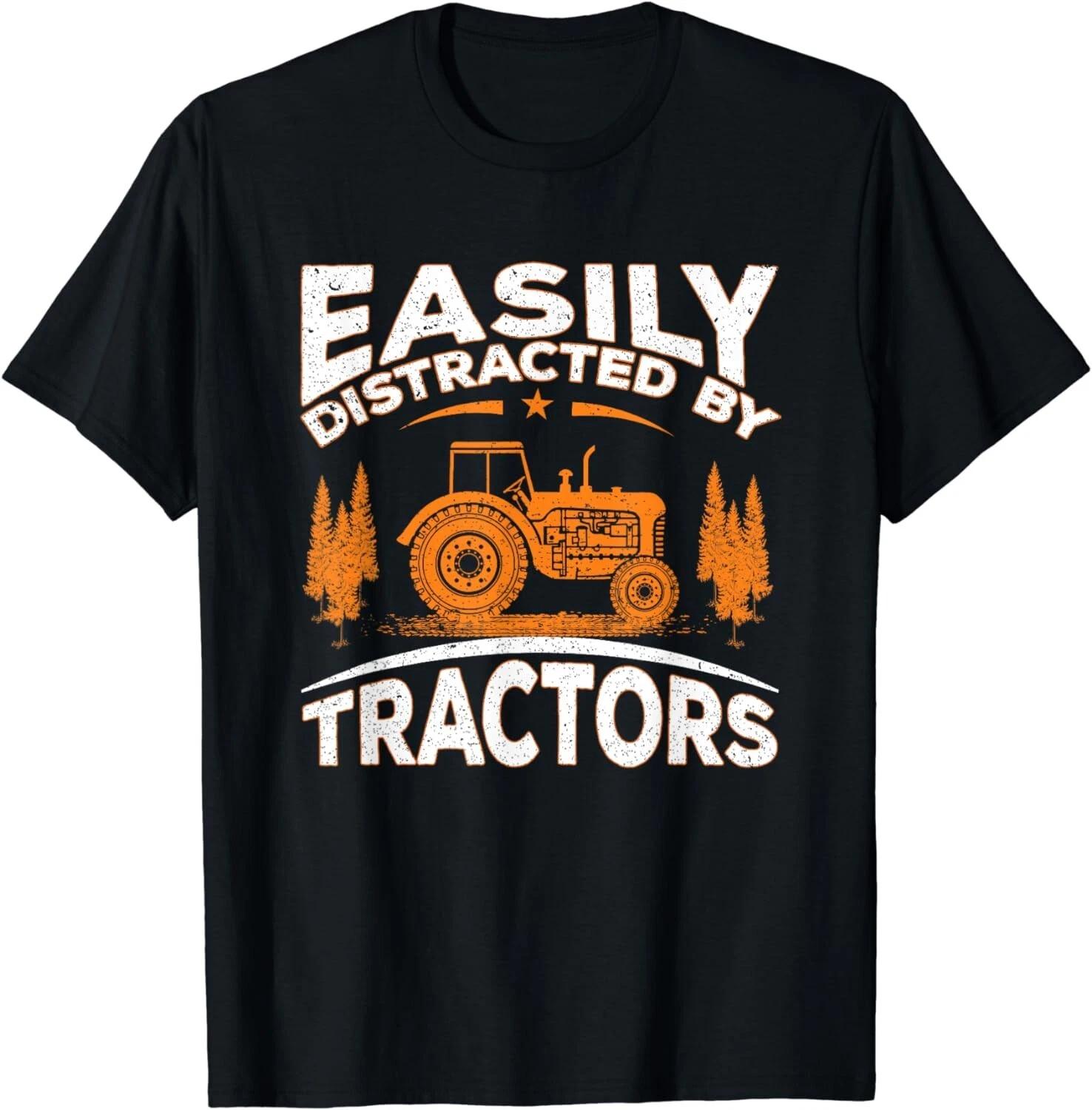 Funny Farming Quote Gift Easily Distracted By Tractors Gift Unisex T-Shirt S