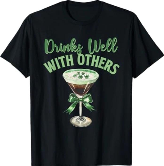 Drinks Well With Others St. Patrick s Day Drunk Martini T-Shirt 4XL